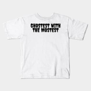 GHOSTEST WITH THE MOSTEST Halloween Pun Kids T-Shirt